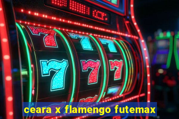 ceara x flamengo futemax